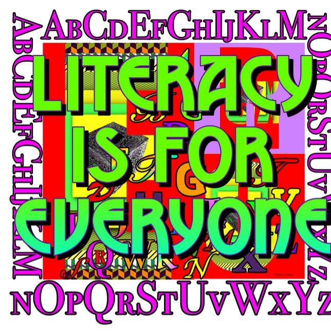 Literacy is for Everyone  Poster (Advocate for literacy.  Post in classroom)