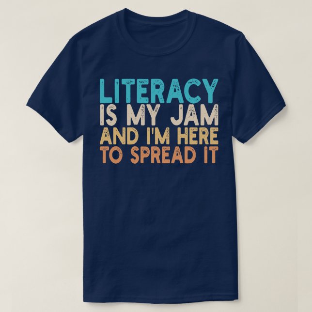 literacy is my jam and im here to spread it 2 T-Shirt (Design Front)