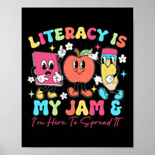 Literacy Is My Jam And I'm Here To Spread It Back Poster