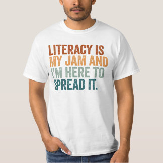 Literacy is My Jam And I'm Here To Spread It T-Shirt