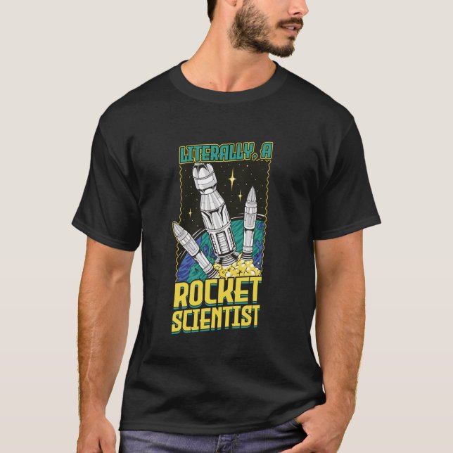 Literally, A Rocket Scientist Design T-Shirt (Front)