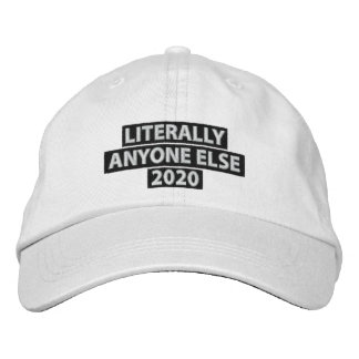 Literally Anyone Else 2020 Hat