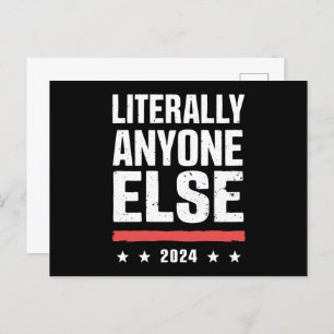 Literally Anyone Else 2024 Funny Political  Postcard