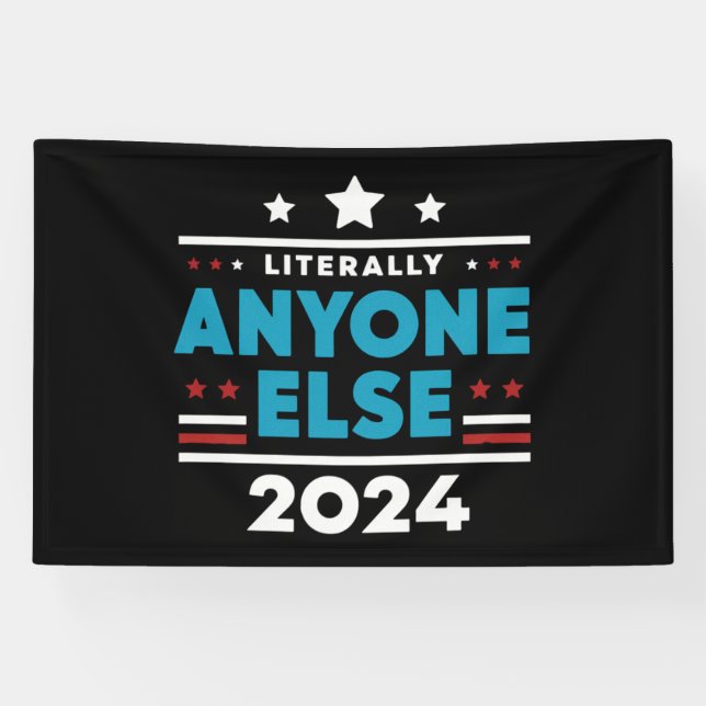 Literally Anyone Else 2024 President USA Election Banner (Horizontal)