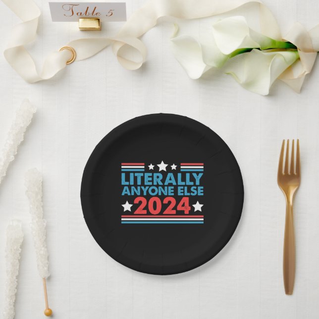Literally Anyone Else 2024 President USA Election  Paper Plate (Wedding)