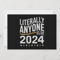 Literally Anyone Else Political Election 2024