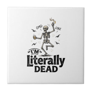 Literally Dead Vintage Skeleton Humour Shirt Desig Tile