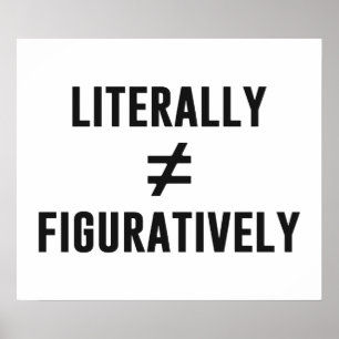 Literally Does Not Equal Figuratively Poster