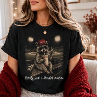 Literally Just a Bleacher Creature Raccoon Sports T-Shirt