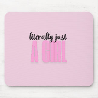 literally just a girl - mouse pad