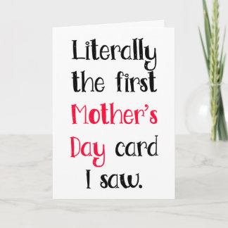 Literally The First I Saw, Funny Mother's Day Card