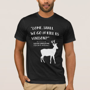 Literary Deer Hunter Shakespeare Quote T-Shirt