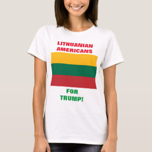 LITHUANIAN AMERICANS FOR TRUMP! T-Shirt