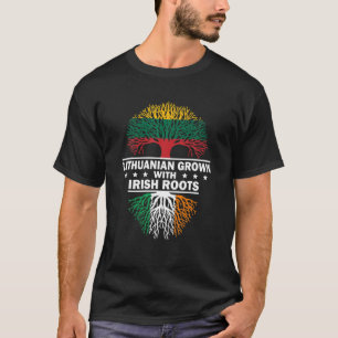 Lithuanian Grown With Irish Roots Irish Flag Lithu T-Shirt