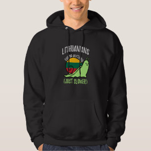 Lithuanians Can Do Anything Just Slower Lithuania Hoodie
