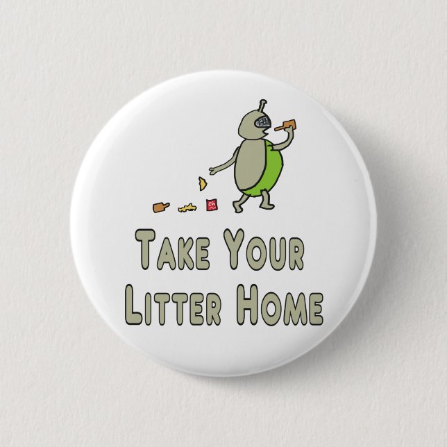 Litterbug Take Your Litter Home 2 Inch Round Button (Front)