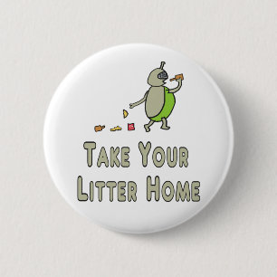 Litterbug Take Your Litter Home 2 Inch Round Button