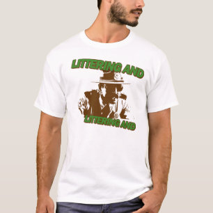 Littering and? T-Shirt