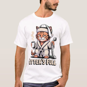 Litter's Full Grumpy Cat Robe Humor Feline Life T-Shirt
