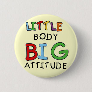Little Body Big Attitude Tshirts and Gifts 2 Inch Round Button