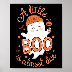 Little Boo Is Almost Due Cute Halloween Pregnancy  Poster