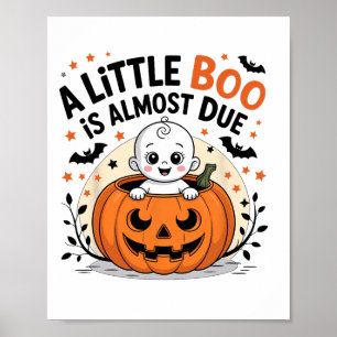Little Boo Is Almost Due Cute Halloween Pregnancy  Poster