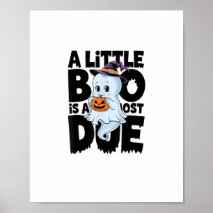Little Boo Is Almost Due Cute Halloween Pregnancy Poster