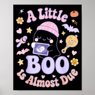 Little Boo Is Almost Due Fun Halloween Cute Pregna Poster