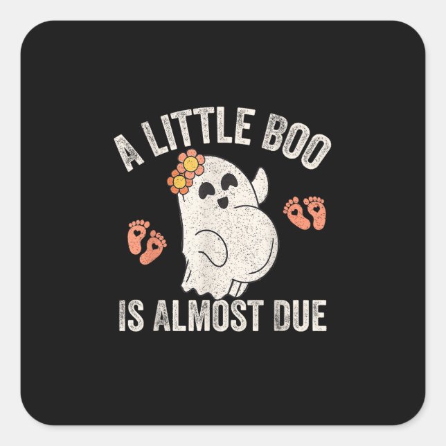 Little Boo Is Almost Due Halloween Pregnancy Annou Square Sticker (Front)