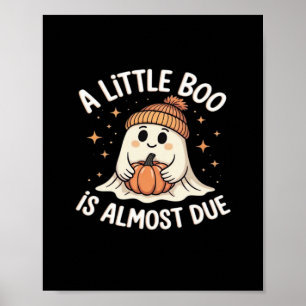 Little Boo Is Almost Due Halloween Pregnancy Revea Poster