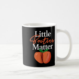 Little Booties Matter Shirt Funny Hip Hop Clothing Coffee Mug