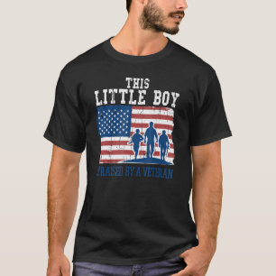 Little Boy Raised By A Veteran US Flag Proud Veter T-Shirt