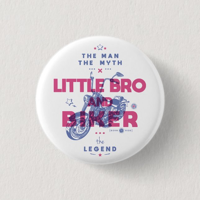 Little bro and biker the man the myth the legend 1 inch round button (Front)
