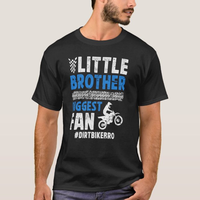 Little Brother Dirt Bike Bro Proud Dirt Bike Broth T-Shirt (Front)