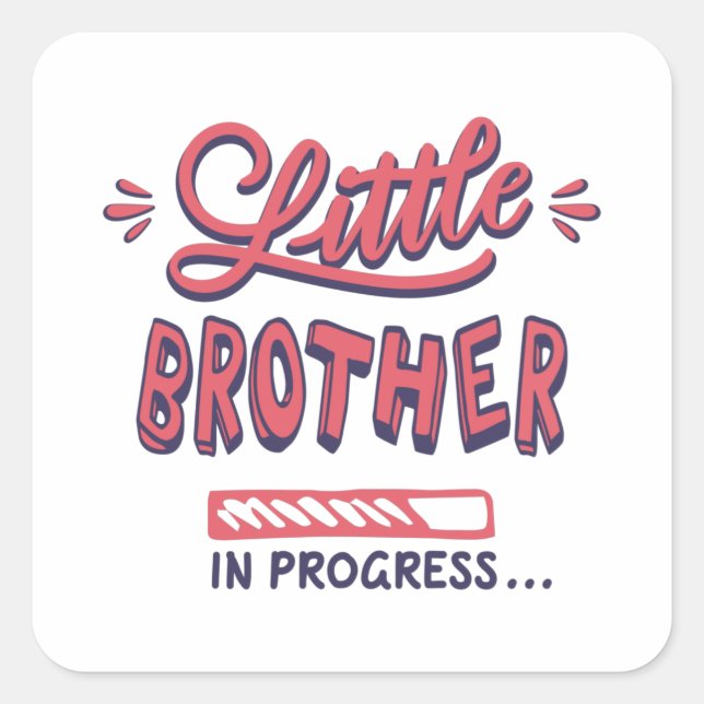 Little brother in progress square sticker (Front)