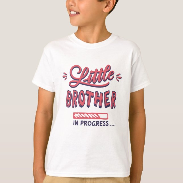 Little brother in progress T-Shirt (Front)
