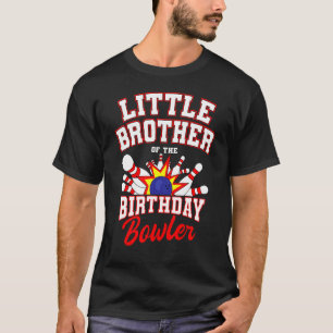 Little Brother Of The Birthday Bowler Bday Bowling T-Shirt