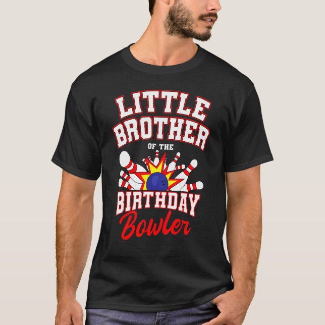 Little Brother Of The Birthday Bowler Bday Bowling T-Shirt (Front)