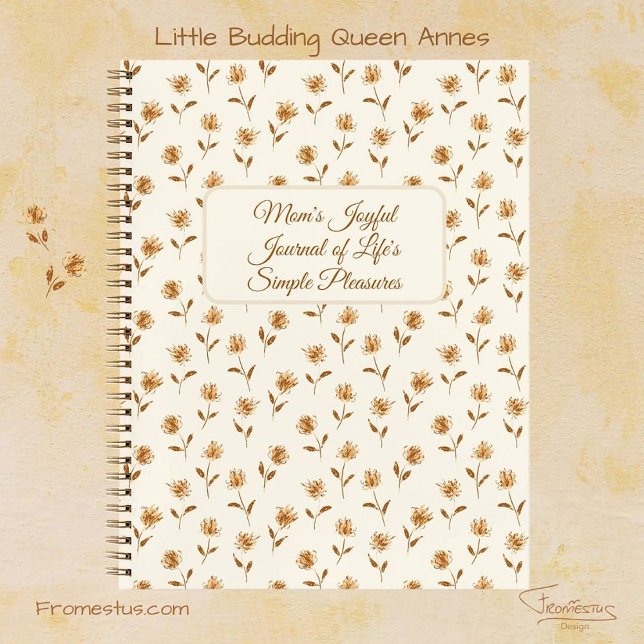 Little Budding Queen Annes - mother's day gift. Notebook (Creator Uploaded)
