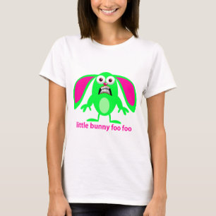 Little Bunny Foo Foo T-Shirt