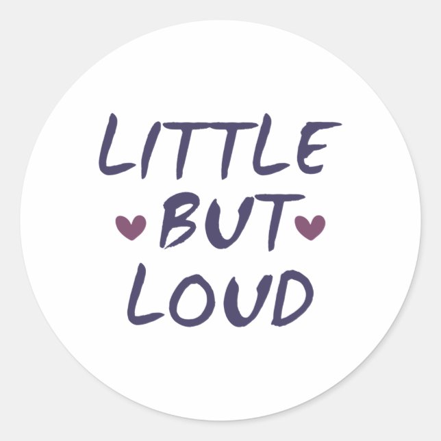 Little but loud classic round sticker (Front)