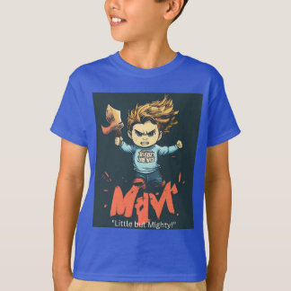 "Little but Mighty!" T-Shirt