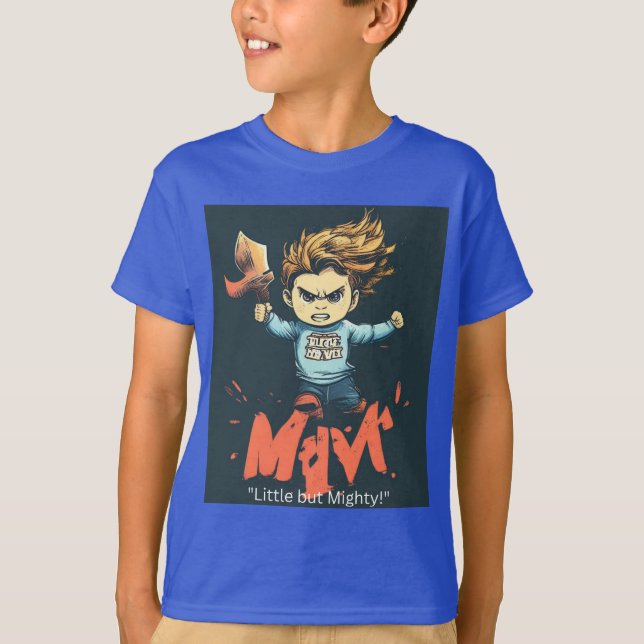 "Little but Mighty!" T-Shirt (Front)