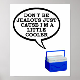 Little Cooler Funny Poster