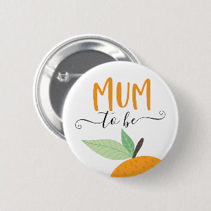 Little Cutie Citrus Orange Mum To Be Button
