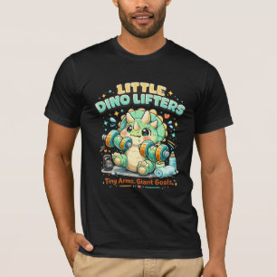 Little Dino Lifters 8KG Tiny Arms Giant Goals T-Shirt