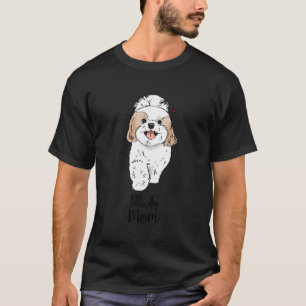 Little Dog Mom Shih Tzu Mom Bichon Mom Maltese Mom T-Shirt