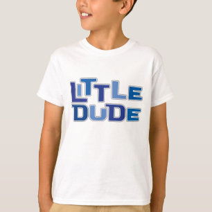 LITTLE DUDE T-Shirt