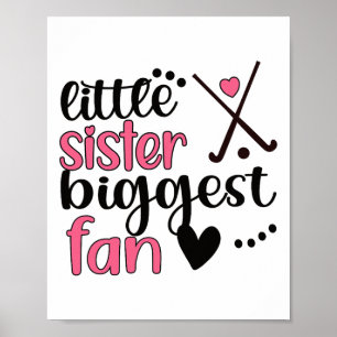 Little Field Hockey Sister Biggest Fan Poster