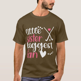 Little Field Hockey Sister Biggest Fan  T-Shirt
